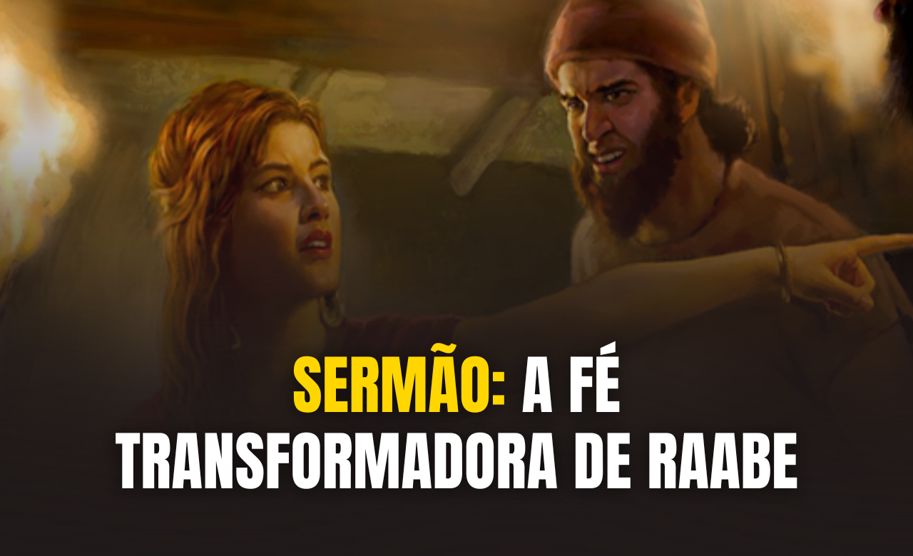 Sermão: A Fé Transformadora de Raabe
