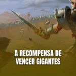 A Recompensa de Vencer Gigantes