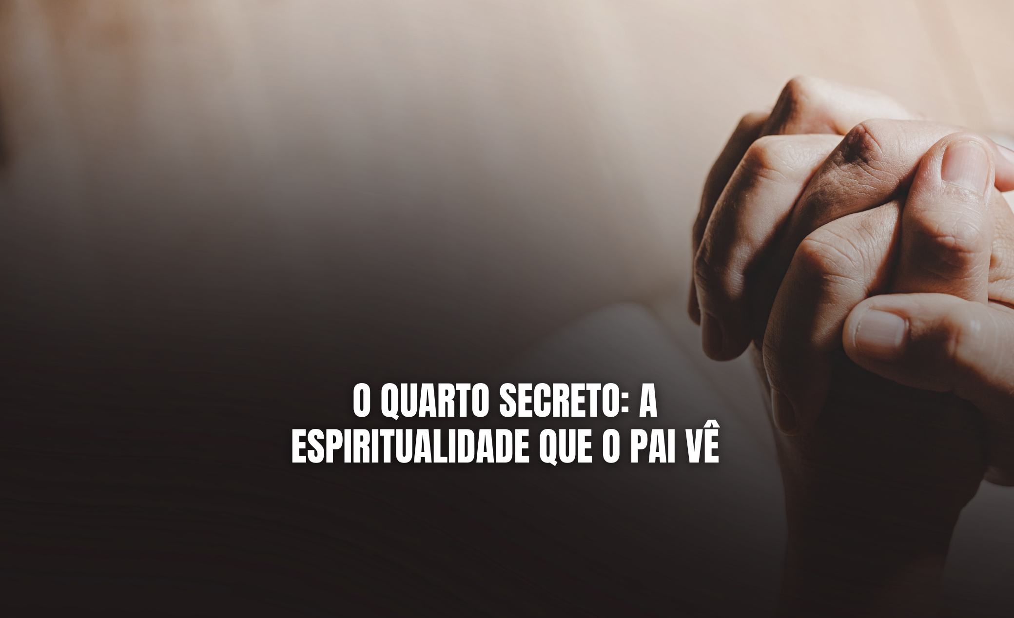 O Quarto Secreto: A Espiritualidade que o Pai Vê