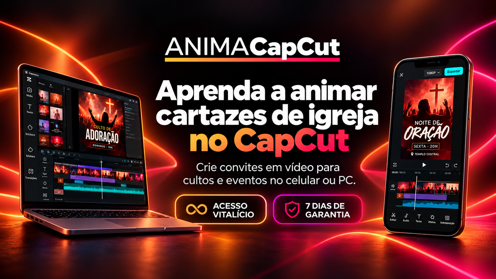 Banner Anima CapCut: aprenda a animar cartazes de igreja, com imagem de edição em computador e celular, acesso vitalício e sete dias de garantia anunciados pelo fornecedor