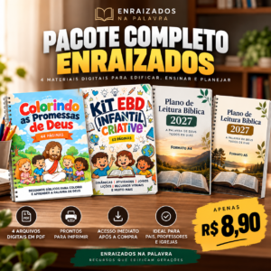Pacote Completo Enraizados com quatro PDFs: Colorindo as Promessas de Deus, Kit EBD Infantil Criativa e Plano de Leitura Bíblica 2027 em A4 e A5